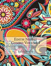 Edith Nesbit Combo Volume I: The Enchanted Castle, Oswald Bastable and Others, the Magic World (Edith Nesbit Masterpiece Collection)