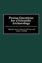 Posing Questions for a Scientific Archaeology