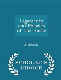 Ligaments and Muscles of the Horse - Scholar's Choice Edition