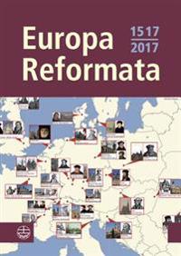 Europa Reformata: Reformationsstadte Europas Und Ihre Reformatoren