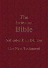 The Jerusalem Bible Salvador Dali Edition the New Testament