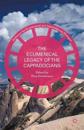 The Ecumenical Legacy of the Cappadocians