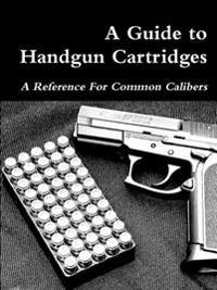 A Guide to Handgun Cartridges