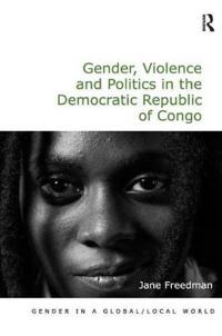 Gender, Violence and Politics in the Democratic Republic of Congo