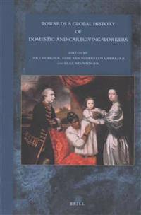 Towards a Global History of Domestic and Caregiving Workers