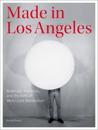 Made in Los Angeles - Materials, Processes, and the Birth of West Coast Minimalism