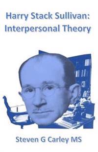 Harry Stack Sullivan: Interpersonal Theory