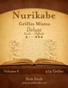 Nurikabe Grilles Mixtes Deluxe - Facile à Difficile - Volume 6 - 474 Grilles