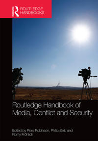 Routlege Handbook of Media, Conflict and Security