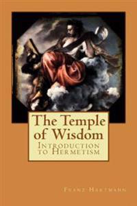 The Temple of Wisdom: Introduction to Hermetism