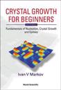 Crystal Growth For Beginners: Fundamentals Of Nucleation, Crystal Growth And Epitaxy (2nd Edition)