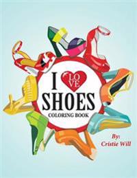 I Love Shoes: Coloring Book