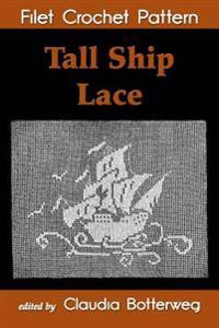 Tall Ship Lace Filet Crochet Pattern: Complete Instructions and Chart