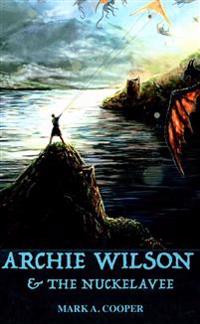 Archie Wilson: & the Nuckelavee