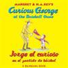 Curious George at the Baseball Game/Jorge El Curioso En El Partido de Béisbol: Bilingual English-Spanish