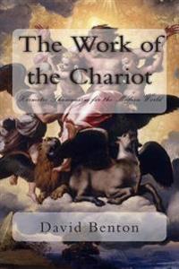 The Work of the Chariot: Hermetic Shamanism for the Modern World