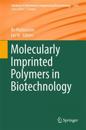 Molecularly Imprinted Polymers in Biotechnology