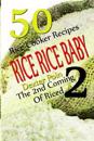 Rice Rice Baby - The Second Coming Of Riced - 50 Rice Cooker Recipes