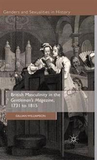 British Masculinity in the Gentleman's Magazine, 1731-1815