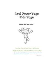 Soul Power Yoga Kids - Kids Yoga Poses to Build Focus & Self-Control: Step-By-Step Teaching Instructions & Kids Coloring Pages