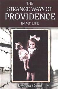 The Strange Ways of Providence in My Life