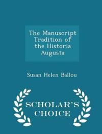 The Manuscript Tradition of the Historia Augusta - Scholar's Choice Edition