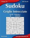 Sudoku Griglie Intrecciate - Da Facile a Diabolico - Volume 36 - 282 Puzzle