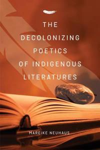 The Decolonizing Poetics of Indigenous Literature