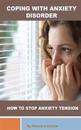 Coping with Anxiety Disorder: How to stop Anxiety Tension