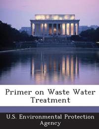 Primer on Waste Water Treatment