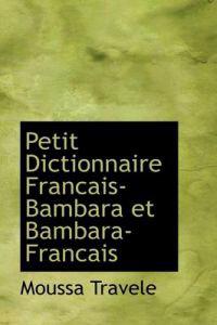 Petit Dictionnaire Francais-bambara Et Bambara-francais