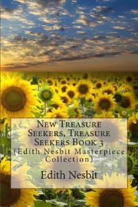 New Treasure Seekers, Treasure Seekers Book 3: (Edith Nesbit Masterpiece Collection)