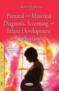 PrenatalMaternal Diagnosis, ScreeningInfant Development Implications