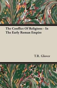 The Conflict Of Religions - In The Early Roman Empire