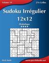 Sudoku Irrégulier 12x12 - Diabolique - Volume 19 - 276 Grilles