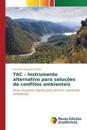 TAC - Instrumento alternativo para soluções de conflitos ambientais