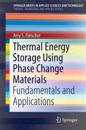 Thermal Energy Storage Using Phase Change Materials