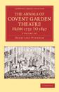 The Annals of Covent Garden Theatre from 1732 to 1897 2 Volume Set