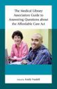 The Medical Library Association Guide to Answering Questions about the Affordable Care Act