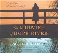 The Midwife of Hope River: A Novel of an American Midwife