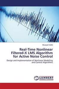 Real-Time Nonlinear Filtered-X Lms Algorithm for Active Noise Control