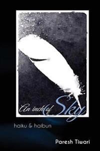 An Inch of Sky: Collected Haiku & Haibun