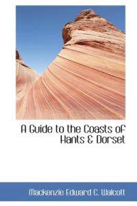 A Guide to the Coasts of Hants & Dorset