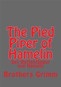 The Pied Piper of Hamelin: Der Rattenfänger Von Hameln