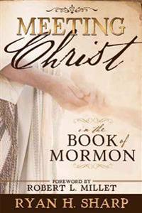 Meeting Christ in the Book of Mormon