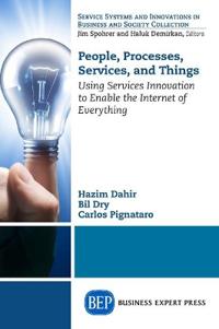 People, Processes, Services, and Things: Using Services Innovation to Enable the Internet of Everything