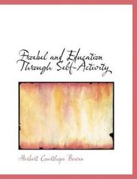Froebel and Education Through Self-Activity