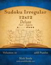 Sudoku Irregular 12x12 Deluxe - De Fácil a Experto - Volumen 21 - 468 Puzzles