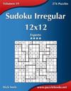 Sudoku Irregular 12x12 - Experto - Volumen 19 - 276 Puzzles
