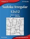 Sudoku Irregular 12x12 - De Fácil a Experto - Volumen 15 - 276 Puzzles